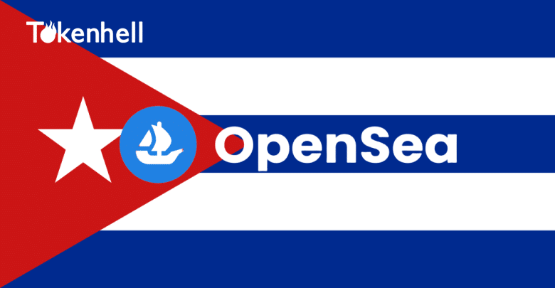 nft-marketplace-opensea-bans-cuban-artists-from-the-platform - Tokenhell